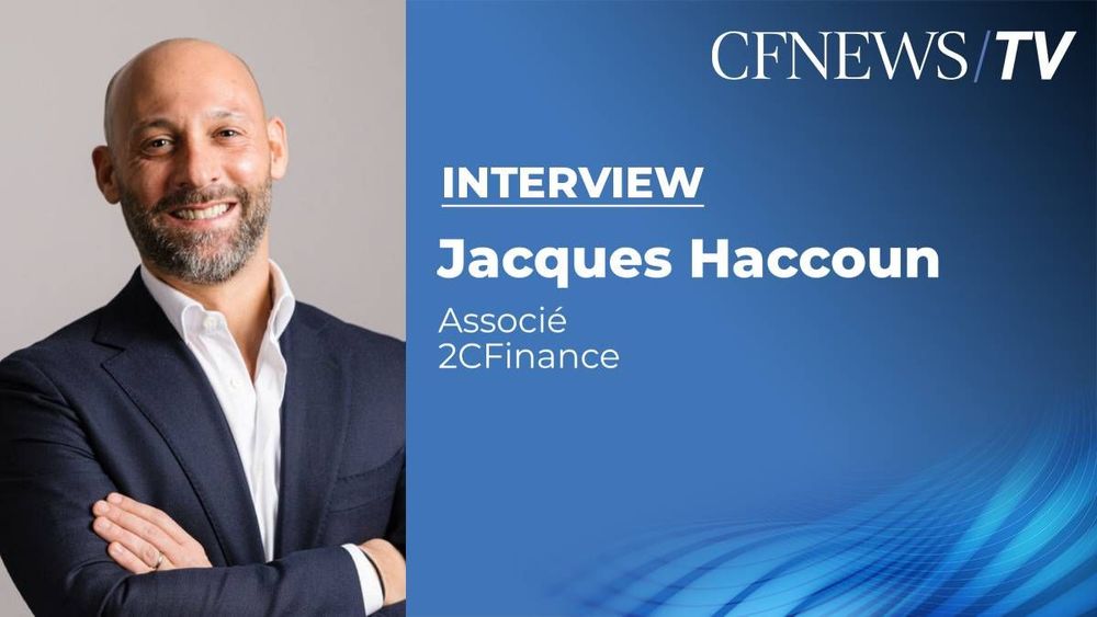Jacques Haccoun “Le cahier des charges de l’investisseur a changé, le capital est plus exigeant”