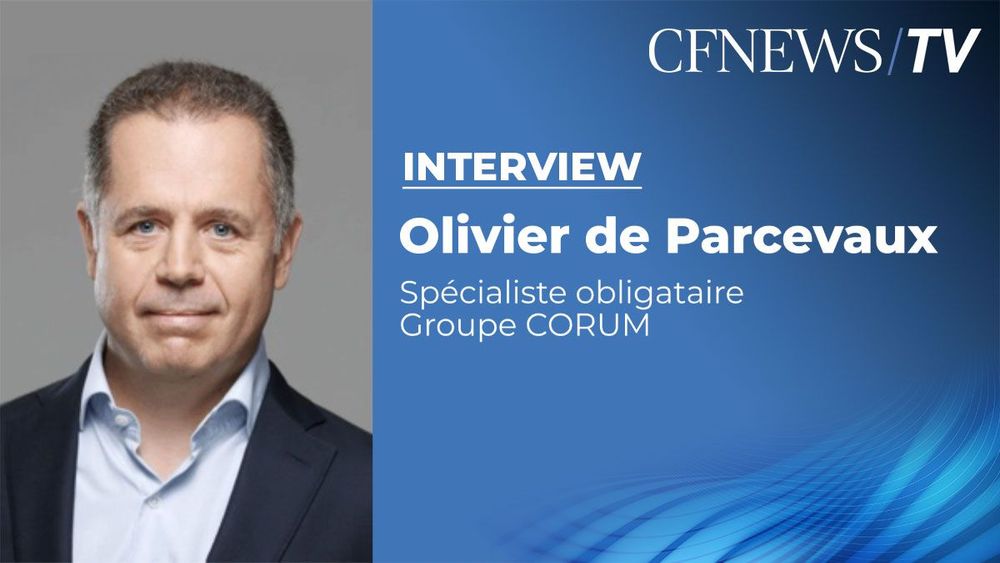 Olivier de Parcevaux “Le contexte mondial va favoriser les obligations High Yield en 2025”