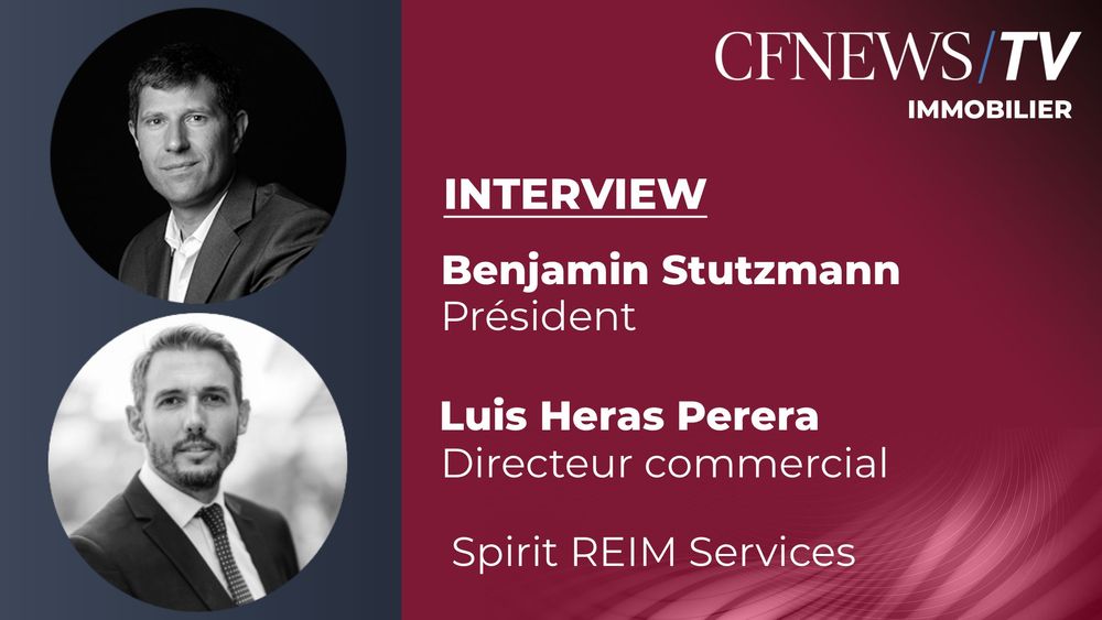 Benjamin Stutzmann et Luis Heras Perera “Parcs d’activités, nouveaux terrains d’investissement pour les SCPI”