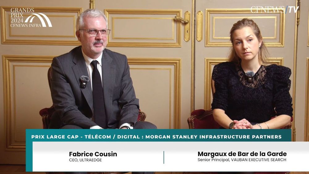 GP CFNEWS INFRA : Morgan Stanley Infrastructure Partners (Lauréat), Fabrice Cousin, UltraEdge et Margaux de Bar de la Garde, Vauban Executive Search – Prix Large Cap – Télécom / Digital