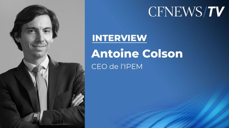Antoine Colson “IPEM 2025, un cru dédié au Wealth Management”