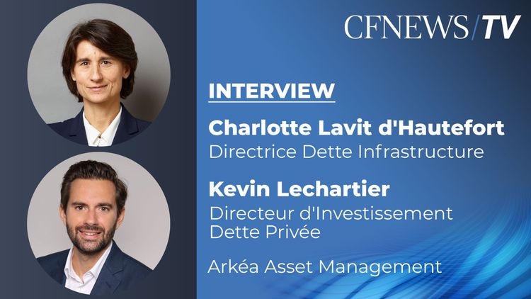 Charlotte Lavit d’Hautefort et Kevin Lechartier “Dette infra et dette privée, deux solutions de plus pour répondre aux investisseurs privés”