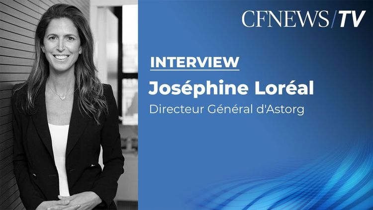 Joséphine Loréal “Astorg étoffe ses équipes en gestion et en distribution”