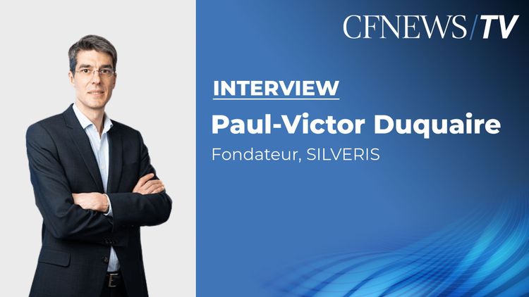 Paul-Victor Duquaire “Private equity : Silveris ouvre la voie aux CGP”