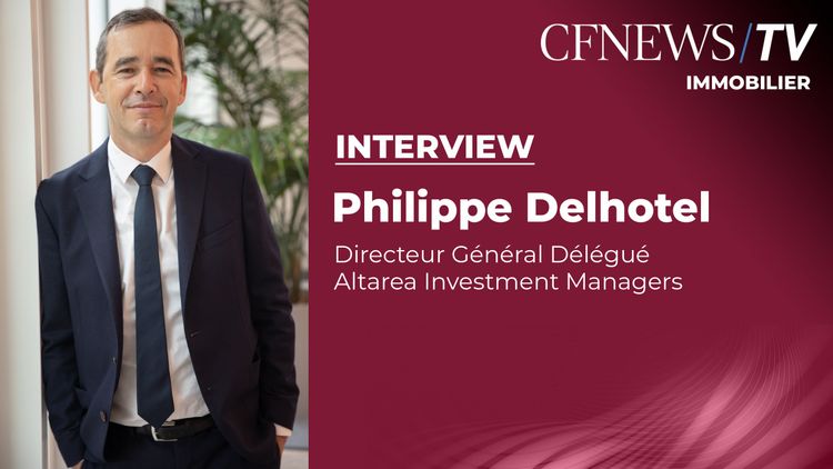 Philippe Delhotel “SCPI – Dans un marché en ralentissement, des signaux positifs émergent”