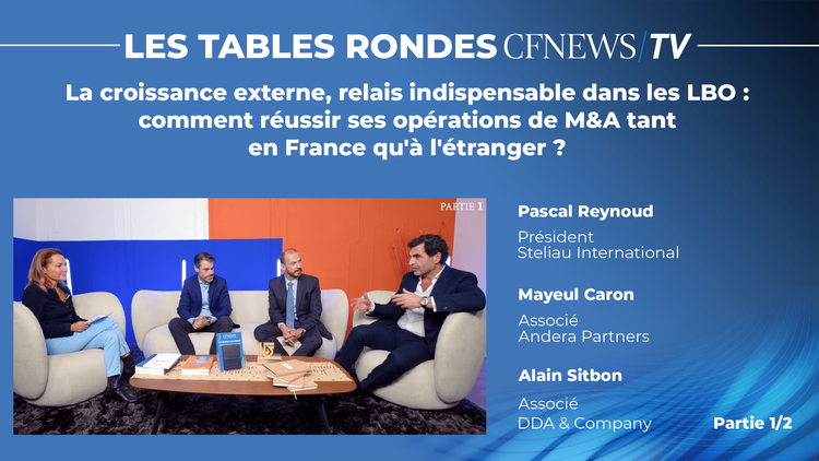 “La croissance externe, relais indispensable dans les LBO : comment réussir ses opérations de M&A tant en France qu’à l’étranger?” – Partie 1/2