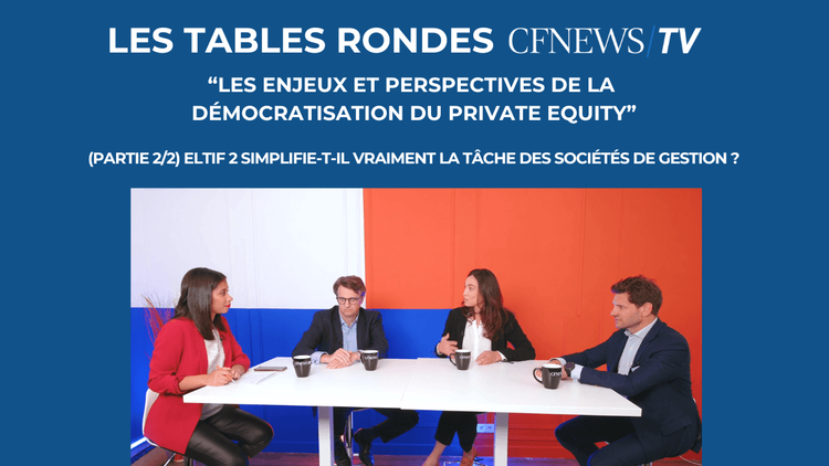 “Les enjeux et perspectives de la démocratisation du Private Equity” (Partie 2/2) avec Inter Invest, Eurazeo et LCL